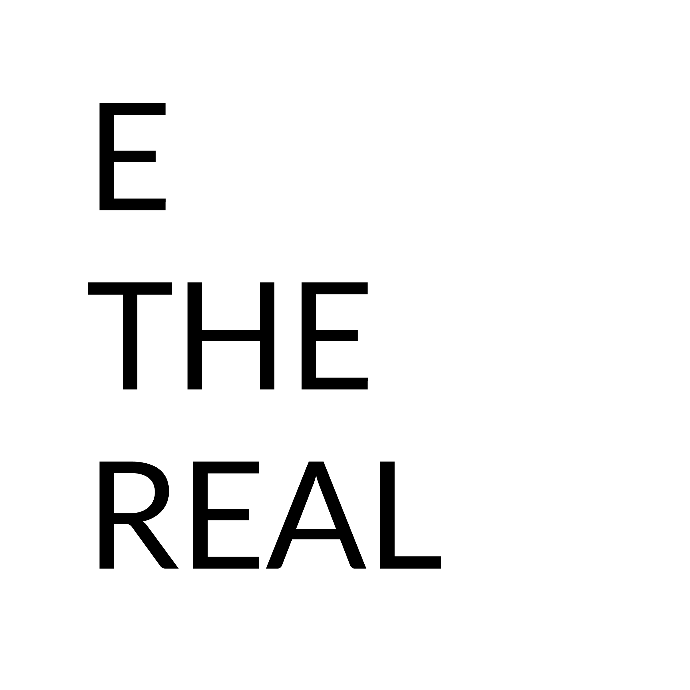 E THE REAL